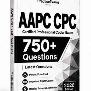 May include: A white book titled AAPC CPC Certified Professional Coder Exam 2026 Edition with black text and graphics. The cover features the text 750+ Questions, Instant Download, Important Topics Covered, and Detailed Answers & Rationales.