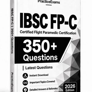 May include: A white book titled IBSC FP-C Certified Flight Paramedic Certification 350+ Questions 2026 Edition. The cover features black text, a geometric pattern, and icons for instant download, important topics, and detailed answers and rationales.