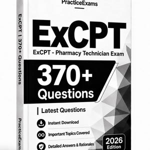 May include: A white book titled PracticeExams ExCPT Pharmacy Technician Exam 2026 Edition. The cover features bold black text reading ExCPT 370+ Questions, with icons for instant download, important topics covered, and detailed answers and rationales.