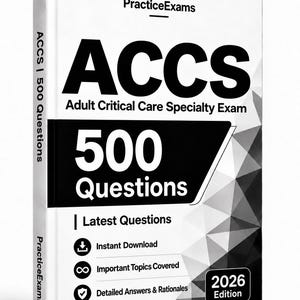 Pode incluir: Um livro branco intitulado PracticeExams ACCS Adult Critical Care Specialty Exam 500 Questions 2026 Edition. A capa apresenta texto preto, um padrão geométrico e ícones para download instantâneo, tópicos importantes e respostas detalhadas.