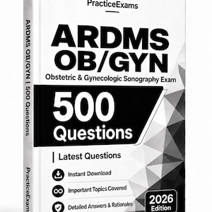 May include: A white book titled PracticeExams ARDMS OB/GYN Obstetric & Gynecologic Sonography Exam 500 Questions 2026 Edition. The cover features black text, a geometric pattern, and icons for instant download, topics, and detailed answers.