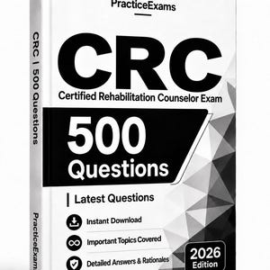 Peut inclure: Un livre blanc et noir intitulé PracticeExams CRC Certified Rehabilitation Counselor Exam 500 Questions. La couverture présente le texte 500 Questions, Latest Questions, Instant Download, Important Topics Covered, Detailed Answers & Rationales, et 2026 Edition.
