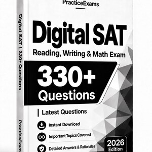 May include: A white book titled Digital SAT Reading, Writing & Math Exam with 330+ Questions. The cover features black text, a 2026 Edition badge, and icons for instant download, important topics covered, and detailed answers and rationales.