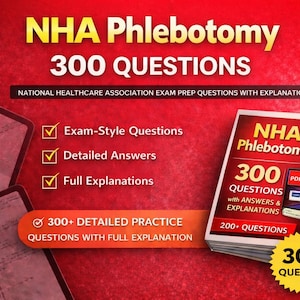 May include: Image of a book titled "NHA Phlebotomy 300 Questions" with a red and white cover. The book is for exam prep and includes detailed answers and explanations. The image also includes the text "300+ Detailed Practice Questions with Full Explanation."