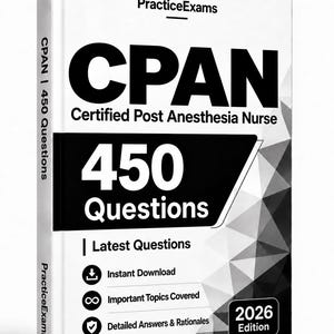 Könnte beinhalten: Ein weißes Buch mit dem Titel PracticeExams CPAN Certified Post Anesthesia Nurse mit 450 Fragen. Das Cover zeigt schwarzen Text, ein 2026 Edition-Abzeichen und Symbole für Sofort-Download, wichtige Themen und detaillierte Antworten.