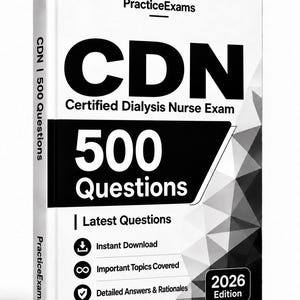 Op de afbeelding: Een wit boek getiteld PracticeExams CDN Certified Dialysis Nurse Exam met 500 Questions. De kaft bevat zwarte tekst, een geometrisch patroon en labels voor Instant Download, Important Topics Covered, Detailed Answers & Rationales en 2026 Edition.