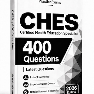 Könnte beinhalten: Ein weißes Buch mit dem Titel PracticeExams CHES Certified Health Education Specialist mit 400 Fragen. Das Cover zeigt schwarzen Text, ein 2026 Edition-Abzeichen und Symbole für Sofort-Download, wichtige Themen sowie detaillierte Antworten und Begründungen.