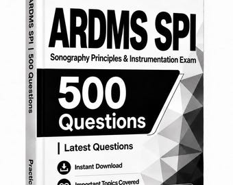 ARDMS SPI-Prüfung 2026-27 | 500 Übungsfragen | Lernleitfaden | 150 Karteikarten | Offline-Testsoftware | Grundlagen und Instrumente der Sonographie