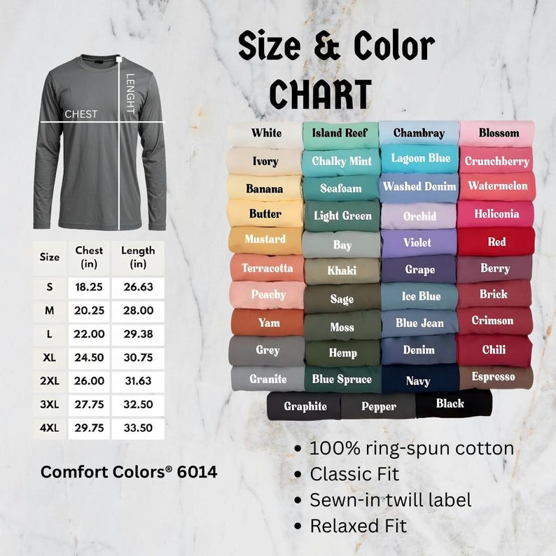 May include: Size and color chart for Comfort Colors 6014 long-sleeve shirts. The chart displays various colors, including white, black, and navy, with chest and length measurements in inches for sizes S to 4XL. Features include 100% ring-spun cotton and a relaxed fit.