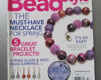Bead Style Magazine Creative Ideas For The Art of Beads and Jewelry March 2007 Vol.5 Issue 2