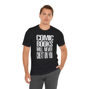 Serietidningar kommer aldrig att vara otrogen mot dig T-shirt | Unisex