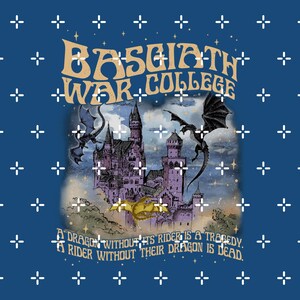 May include: A navy blue graphic with the text "BASGIATH WAR COLLEGE" in a vintage font. The image features a purple castle with dragons and the quote: "A dragon without its rider is a tragedy. A rider without their dragon is dead."