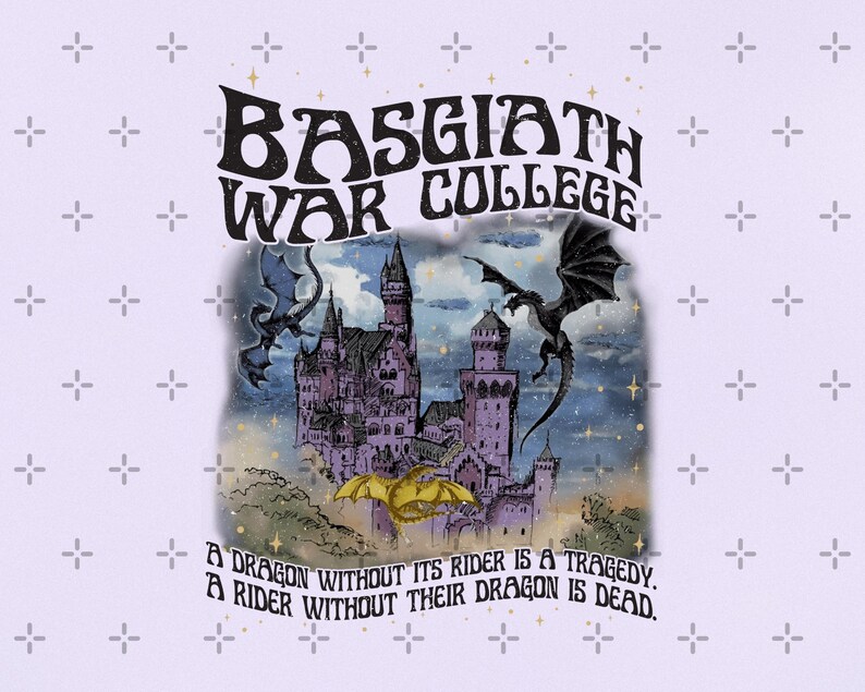May include: A light purple graphic featuring the text "BASGIATH WAR COLLEGE" above a castle illustration with dragons. The image includes the quote, "A dragon without its rider is a tragedy. A rider without their dragon is dead."