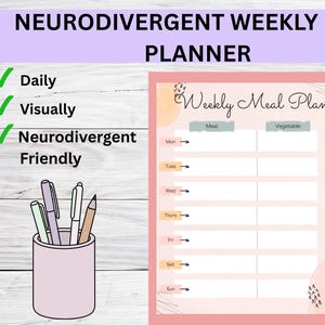 May include: A Neurodivergent Weekly Meal Planner document with a pink border, featuring columns for meals and vegetables for each day of the week. Beside it is a light purple pen holder containing four pens and a pencil, with text reading Daily, Visually, and Neurodivergent Friendly.