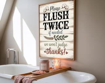 Please Flush Twice If Needed We Won't Judge Thanks Farmhouse Rustic Bathroom Sign Print, Funny Toilet Decor, Restroom Poster Art