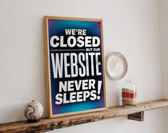 We're Closed But Our Website Never Sleeps Bold Typography Sign Print, Business Storefront Door Decor, Modern Shop Poster Wall Art
