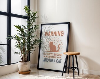 Warning Cat Sheds Enough To Make Another Cat Sign Print, Funny Cat Shedding Wall Art, Cat Lover Gift, Pet Hair Home Decor, Cat Owner
