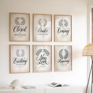 May include: Six framed prints with botanical wreath designs and various phrases in elegant script. Phrases include "Closed for Renovation," "Under Construction," "Coming Soon," "Exciting Changes," "New Look Coming," and "Reopening Soon."