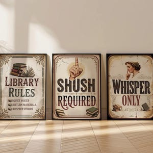 May include: Three rectangular wall posters with a vintage aesthetic. The first reads Library Rules with book illustrations. The second shows a hand gesturing silence above the text Shush Required. The third features a person gesturing silence with the text Whisper Only.