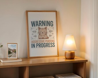 Warning Aggressive Purring In Progress Printable Sign, Funny Cat Print, Cat Lover Gift, Cat Purr Art, Pet Owner Home Decor, Cat Poster
