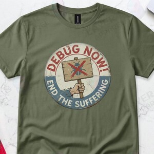 Debug Now End the Suffering Programmer Graphic Tee