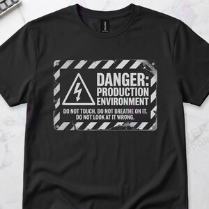 Danger Production Environment Sysadmin Graphic Tee
