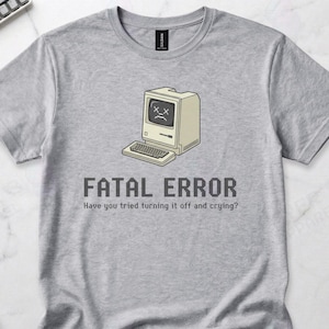 IT Support Fatal Error Joke Graphic Tee