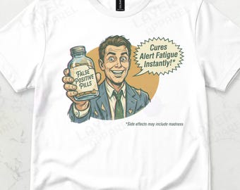 Cybersecurity Analyst Alert Fatigue Humor Graphic Tee