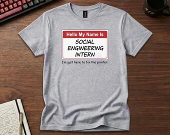 Cybersecurity Pen Tester Social Engineering Humor T-Shirt