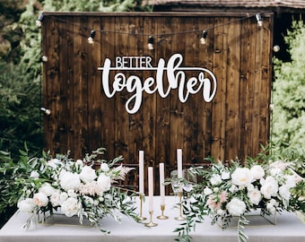 Laser Cut Better Together Wooden Wedding Sign, Backdrop Decor