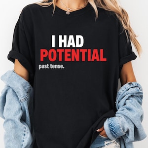 Jag hade potential T-shirt sarkastisk introvert humor gåva millennial självironiskt grafisk tee