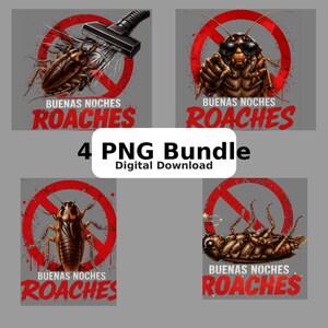 May include: A digital download bundle of four PNG images featuring cockroach illustrations. Each image has a cockroach with the words "Buenas Noches Roaches" in red. One image shows a vacuum cleaner, another a cockroach wearing sunglasses.