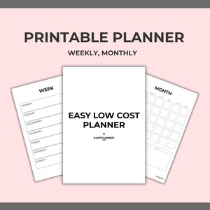 May include: Three white printable planner pages with the text "PRINTABLE PLANNER" and "WEEKLY, MONTHLY". The central page reads "EASY LOW COST PLANNER". The other pages are labeled "WEEK" and "MONTH", with spaces for planning. The background is pink.