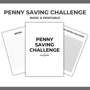 May include: Three white printable pages. The central page reads "PENNY SAVING CHALLENGE" in black. One page is lined, labeled "NOTES". Another has a savings chart, and the third has the title and "BASIC & PRINTABLE".