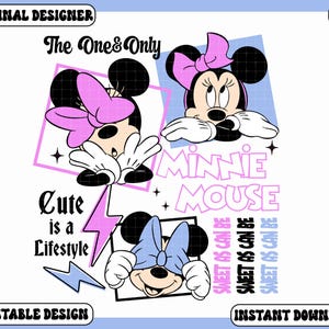 May include: A digital design featuring Minnie Mouse in three different poses, each with a bow. The design includes the text "The One & Only," "Cute is a Lifestyle," and "Minnie Mouse." The words "Sweet as can be" are also included.