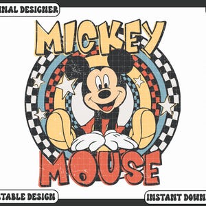 May include: Retro-style Mickey Mouse graphic with the words "Mickey Mouse" in distressed lettering. The design features Mickey in his classic pose, set against a circular backdrop of stars, a checkered pattern, and rainbow colors. The words "Original Designer", "Printable Design", and "Instant Download" are also included.