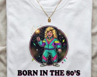 Born in the 80's T-Shirt - Funny Retro Shell Suit & Sparkler Soft Graphic Tee, 80's Baby Birthday Gift for Her