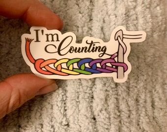 Crochet Sticker, I’m Counting Sticker, Vinyl Sticker, Sticker