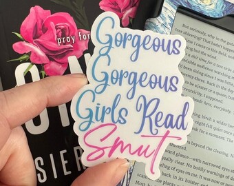 Reading Sticker, Smut Reader Vinyl Sticker, booktok, books tag ram, vinyl sticker, waterproof sticker, clear sticker, Gorgeous gorgeous girl