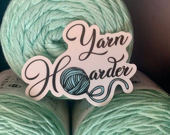 Yarn Hoarder Sticker, Vinyl Sticker, Knitting sticker, crochet sticker, yarn sticker, waterproof sticker