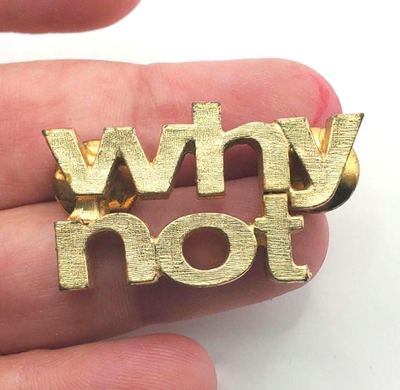 Gold "Why Not" Brooch