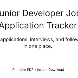 以下が含まれることがあります： 「Junior Developer Job Application Tracker」と書かれた黒いテキストが配置された白い背景。 下のテキストには「1か所でアプリケーション、面接、フォローアップを追跡」と書かれています。 画像の下部には「印刷可能なPDF • インスタントダウンロード」と書かれています。