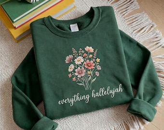 Embroidered Everything Hallelujah Floral Sweatshirt, Christian Faith Shirt, Worship Quote Tee, Minimal Religious Shirt, Bieber Viral Song