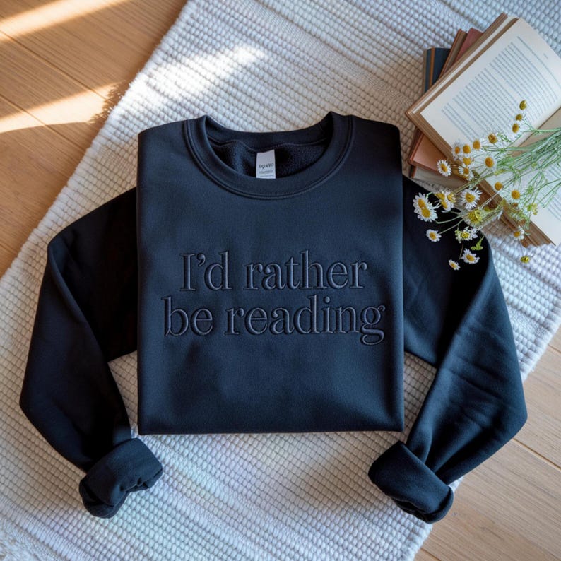 I'd Rather Be Reading Embroidered Sweatshirt for Book Lover Sweatshirt ...