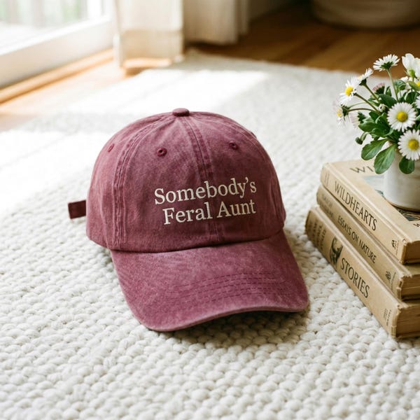 Somebody's Feral Aunt Embroidered Washed Cotton Cap, Aunt Gift