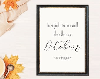 I'm So Glad I Live in a World Where There Are Octobers Quote with Anne of Green Gables | Fall Autumn Printable Instant Digital Download