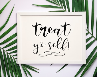 Treat Yo Self, Treat Yourself, Dessert Bar, Dessert Bar Sign, Wedding Sign, Printable Wedding, Bridal Shower Sign, Printable Bridal Shower