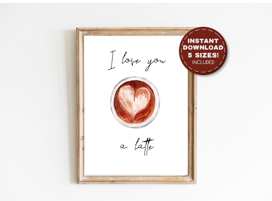 I Love You A Latte Sign, Coffee Bar Sign, Coffee Lover Gift, Love Home ...