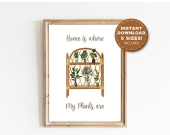 PRINTABLE Home is Where My Plants Are, Plant Print, Houseplant Sign, Plant Lady Wall Art, Plant Lover Gift, Instant Download, Digital Art