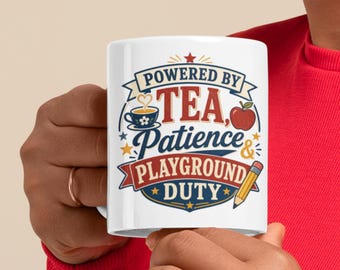 Teacher Mug, Powered By Tea Patience And Playground Duty Gift For School Staff